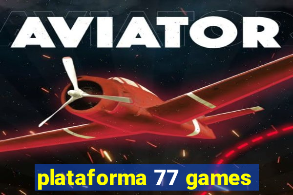 plataforma 77 games